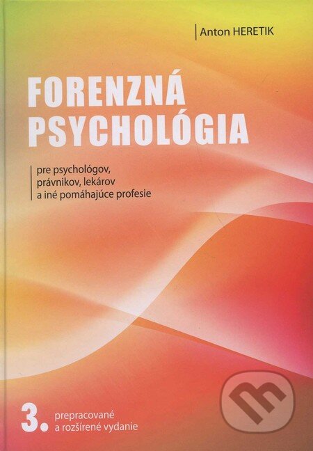Obálka knihy Forenzná psychológia pre psychológov, právnikov, lekárov a iné pomáhajúce profesie