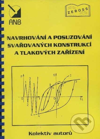 Navrhování posuzování svařovaných konstrukcí a tlakových zařízení, ZEROSS, 1999