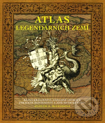 Atlas legendárních zemí - Judyth Leodová, Fortuna Libri ČR, 2012