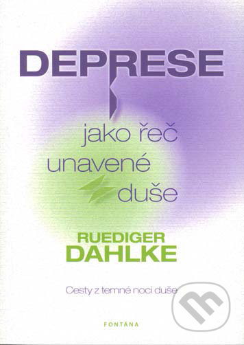 Deprese jako řeč unavené duše - Ruediger Dahlke, Fontána