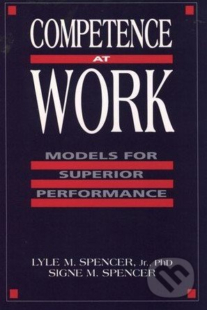 Competence at Work - Lyle Spencer, Wiley-Blackwell, 1993
