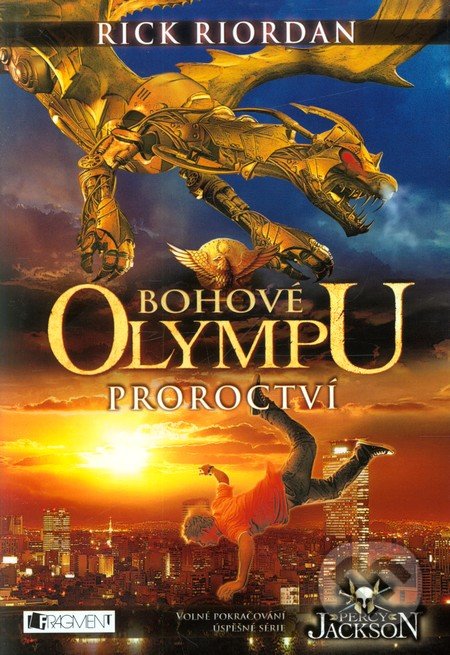 Bohové Olympu: Proroctví - Rick Riordan, Nakladatelství Fragment, 2012