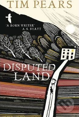 Disputed Land - Tim Pears, Random House, 2012