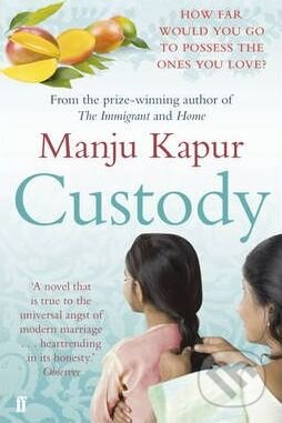 Custody - Manju Kapur, Faber and Faber, 2012