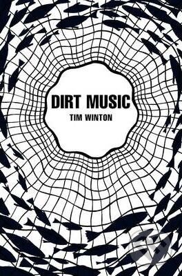 Dirt Music - Tim Winton, Pan Macmillan, 2012