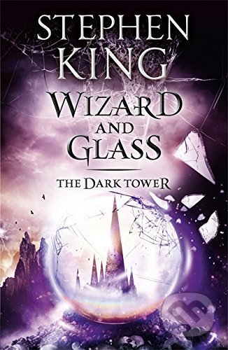 Wizard and Glass - Stephen King, Hodder and Stoughton, 2013