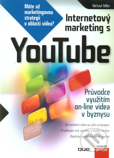 Internetový marketing s YouTube - Michael Miller, Computer Press, 2012
