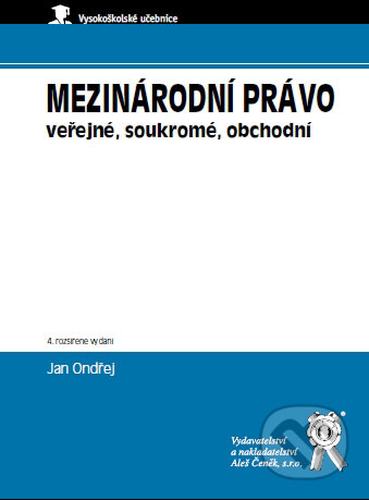 Mezinárodní právo veřejné, soukromé, obchodní - Jan Ondřej, Aleš Čeněk, 2012