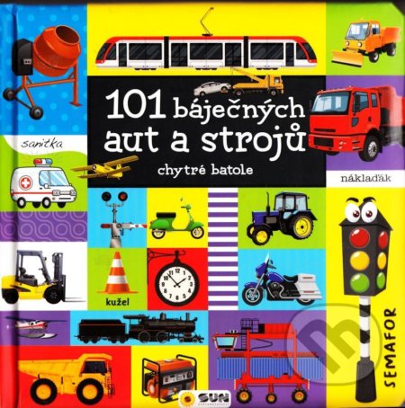 101 báječných aut a strojů (chytré batole) - kniha z kategorie Pro děti