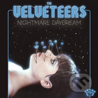 The Velveteers: Nightmare Daydream - The Velveteers, Universal Music, 2021