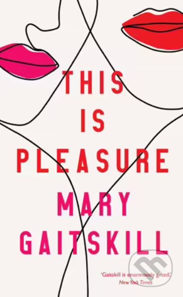 This is Pleasure - Mary Gaitskill - kniha z kategorie Beletrie