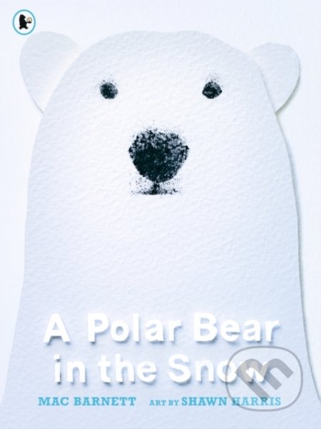 A Polar Bear in the Snow - Mac Barnett, Shawn Harris (ilustrátor) - kniha z kategorie Pro děti