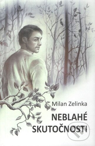 Neblahé skutočnosti - Milan Zelinka, Vydavateľstvo Spolku slovenských spisovateľov, 2021