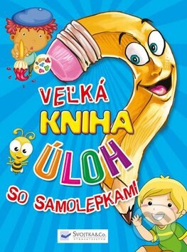 Kniha: Veľká kniha úloh so samolepkami (Svojtka&Co.). Svojtka&Co., 2012