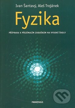 Fyzika - Aleš Trojánek, Ivan Šantavý, Spoločnosť Prometheus, 2000