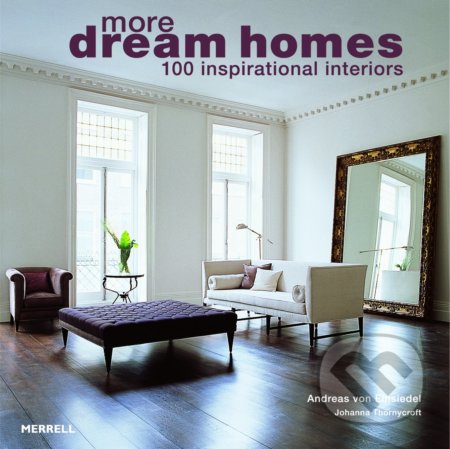More Dream Homes - Andreas von Einsiedel, Merrell Publishers, 2012