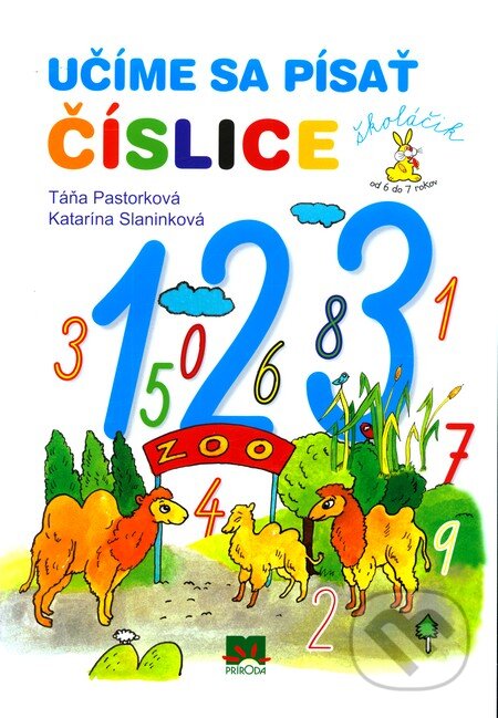 Učíme sa písať číslice (Pracovný zošit pre deti od 6 do 7 rokov) - Táňa Pastorková, Katarína Slaninková, Príroda, 2012