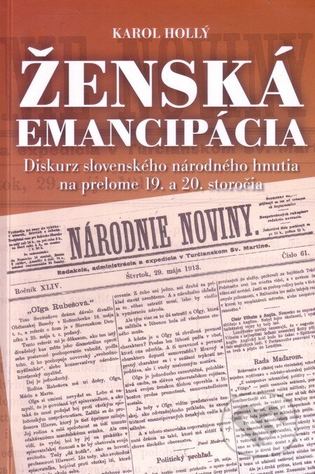 Ženská emancipácia - Karol Hollý, Historický ústav SAV, 2011