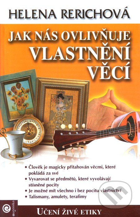 Jak nás ovlivňuje vlastnění věcí - Helena Rerichová, Eugenika, 2012