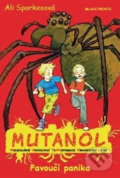 Mutanol (Pavoučí panika) - Ali Sparkes - kniha z kategorie Beletrie pro děti