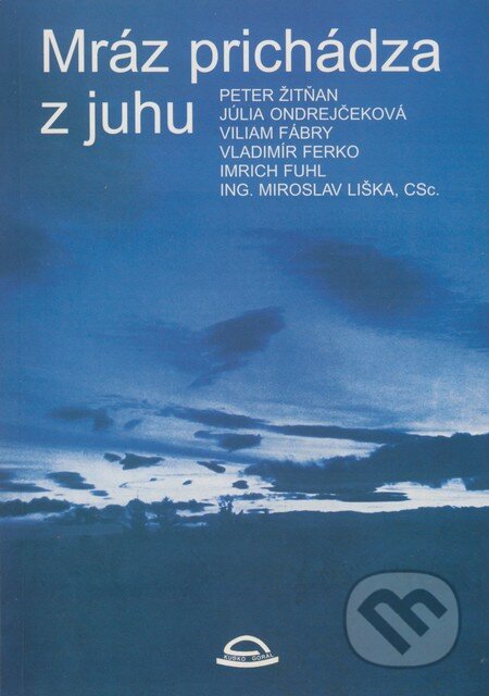 Mráz prichádza z juhu - Peter Žitňan a kol., Kubko Goral, 1998