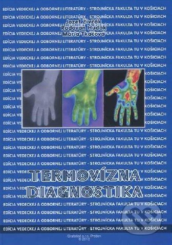 Termovízna diagnostika - Jozef Živčák a kol., Technická univerzita v Košiciach, 2010