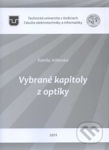 Vybrané kapitoly z optiky - Kamila Jelšovská, Technická univerzita v Košiciach, 2011