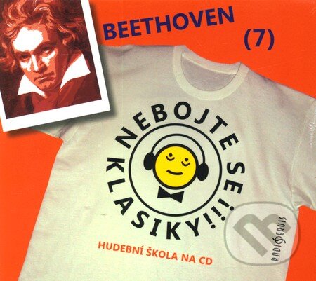 Nebojte se klasiky! (7) - Ludwig van Beethoven - Ludwig van Beethoven, Radioservis, 2012