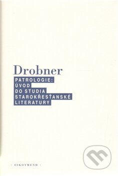 Patrologie - Hubertus R. Drobner, OIKOYMENH, 2012