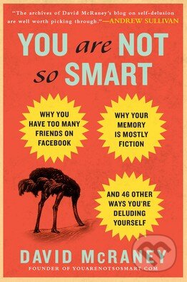 You Are Not So Smart - David McRaney, Gotham, 2011