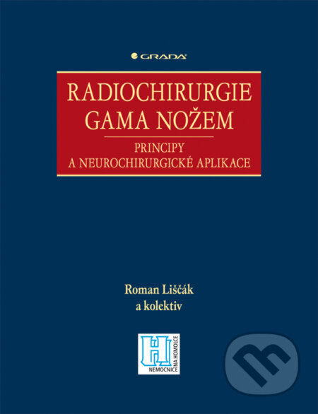 Radiochirurgie gama nožem - Roman Liščák a kol., Grada, 2009