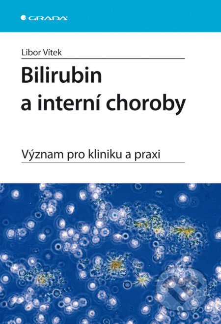 Bilirubin a interní choroby - Libor Vítek, Grada, 2009