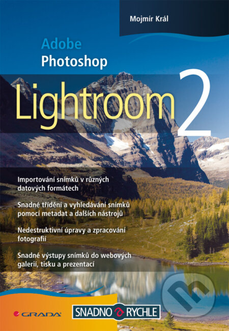 Adobe Photoshop Lightroom 2 - Mojmír Král, Grada, 2009