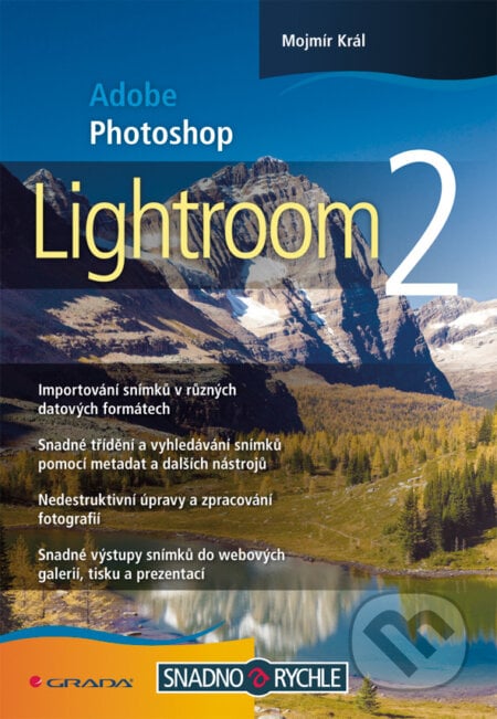 Adobe Photoshop Lightroom 2 - Mojmír Král, Grada, 2009