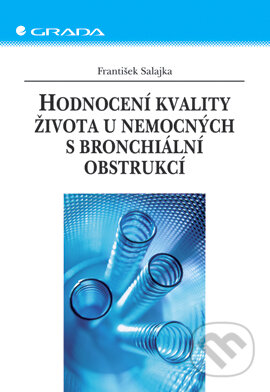 Hodnocení kvality života u nemocných s bronchiální obstrukcí - František Salajka, Grada, 2006