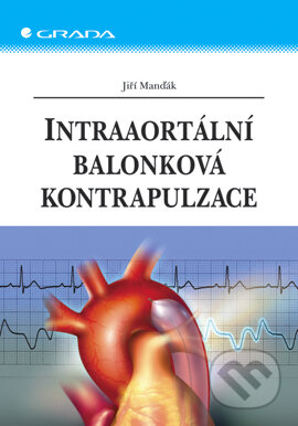 Intraaortální balonková kontrapulzace - Jiří Manďák, Grada, 2006