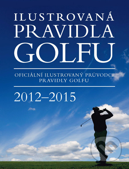Ilustrovaná pravidla golfu, Slovart CZ, 2012