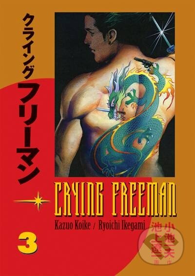 Crying Freeman 3 - Kazuo Koike, Rjoiči Ikegami - kniha z kategorie Komiksy