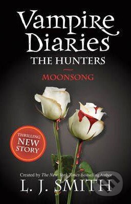 The Vampire Diaries: The Hunters - L.J. Smith, Hodder Children&#039;s Books, 2012
