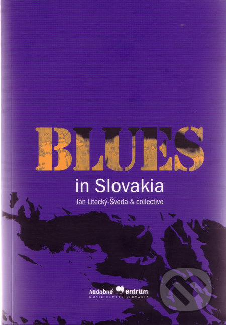 Blues in Slovakia - Ján Litecký-Šveda a kol., Hudobné centrum, 2005
