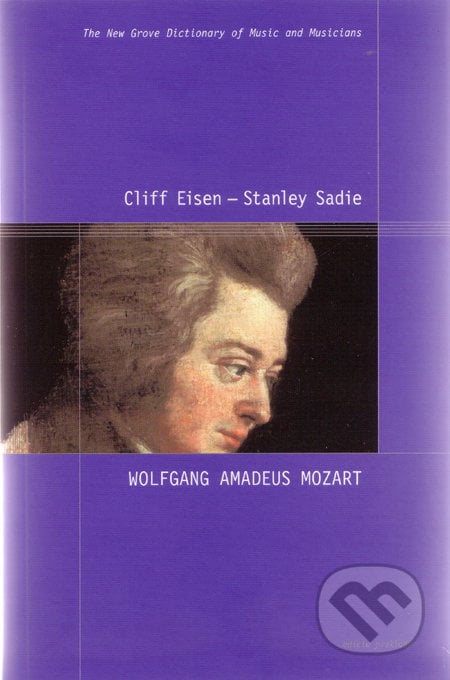 Wolfgang Amadeus Mozart - Cliff Eisen, Stanley Sadie, Hudobné centrum, 2006