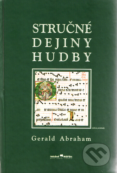 Stručné dejiny hudby - Gerald Abraham, Hudobné centrum, 2003