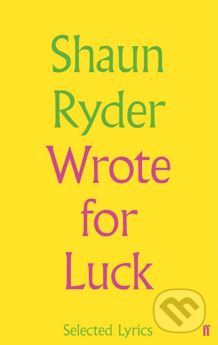 Wrote for Luck (Selected Lyrics) - Shaun Ryder - kniha z kategorie Hudba