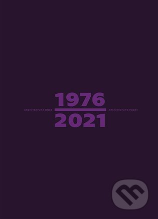Architektura dnes 1976/2021 Architecture Today (45 let FA ČVUT v Praze) - kniha z kategorie Dějiny architektury