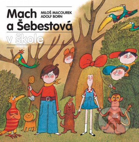 Mach a Šebestová v škole - Miloš Macourek, Adolf Born (ilustrátor), Albatros SK, 2021