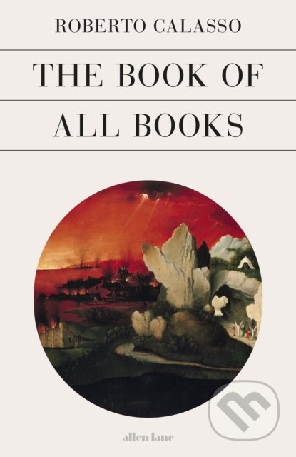 The Book of All Books - Roberto Calasso, Allen Lane, 2021