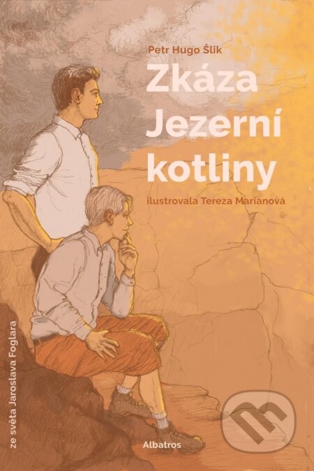 Zkáza Jezerní kotliny - Petr Hugo Šlik, Tereza Marianová (ilustrátor), Albatros CZ, 2022