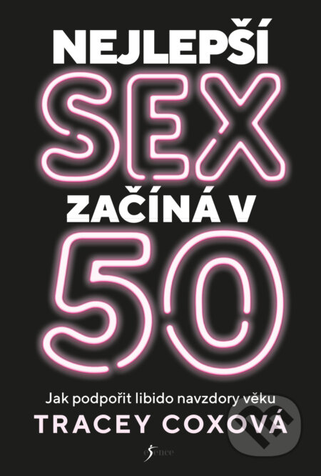 Nejlepší sex začíná v 50 - Tracey Cox, Esence, 2021