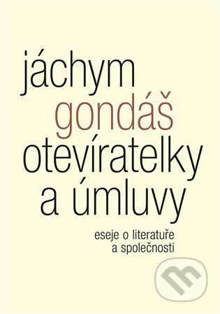 Otevíratelky a úmluvy - Jáchym Gondáš, Malvern, 2021