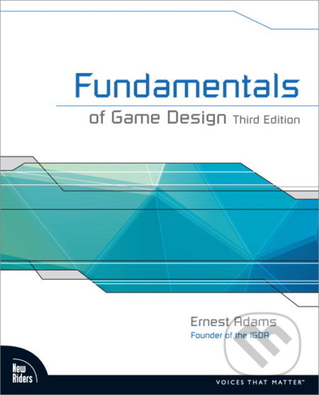 Fundamentals of Game Design - Ernest Adams, New Riders Press, 2013